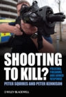 Image for Shooting to Kill?: Policing, Firearms and Armed Response