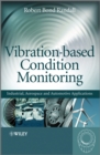 Image for Vibration-based Condition Monitoring: Industrial, Aerospace and Automotive Applications