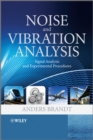 Image for Noise and Vibration Analysis: Signal Analysis and Experimental Procedures