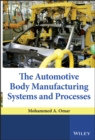 Image for The automotive body manufacturing systems and processes