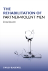 Image for The rehabilitation of partner-violent men