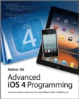 Image for Advanced Ios 4 Programming: Developing Mobile Applications for Apple Iphone, Ipad, and Ipod Touch