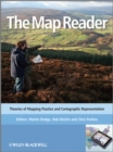 Image for The map reader: theories of mapping practice and cartographic representation