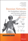 Image for Bayesian Networks for Probabilistic Inference and Decision Analysis in Forensic Science