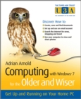 Image for Computing With Windows 7 for the Older and Wiser: Get Up and Running on Your Home PC