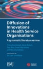 Image for Diffusion of innovations in health service organisations: a systematic literature review