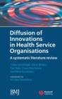 Image for Diffusion of Innovations in Health Service Organizations - A Systematic Literature Review