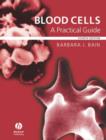 Image for Blood Cells - A Practical Guide 4e