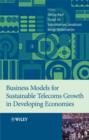 Image for Business Models for Sustainable Telecoms Growth in  Developing Economies