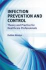 Image for Infection Prevention and Control - Theory and Practice for Healthcare Professionals