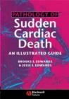 Image for Pathology of Sudden Cardiac Death : An Illustrated Guide
