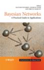 Image for Bayesian Networks : A Practical Guide to Applications