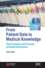 Image for From patient data to medical knowledge: the principles and practice of health informatics