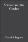 Image for Science and the Garden: The Scientific Basis of Horticultural Practice