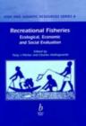 Image for Recreational fisheries: ecological, economic, and social evaluation