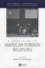Image for A companion to American foreign relations