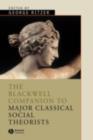 Image for The Blackwell companion to major classical social theorists
