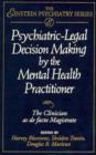 Image for Psychiatric-legal Decision Making by the Mental Health Practitioner : The Clinician as De Facto Magistrate