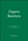 Image for Organic Reactions, Volume 3