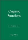 Image for Organic Reactions, Volume 8