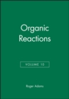 Image for Organic Reactions, Volume 10