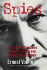 Image for Spies : The Secret Agents Who Changed The Course Of History