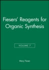 Image for Fiesers&#39; Reagents for Organic Synthesis, Volume 7