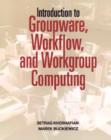 Image for Introduction to Groupware, Workflow and Workgroup Computing