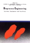 Image for Bioprocess Engineering : Systems, Equipment and Facilities
