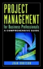 Image for Project management for business professionals: a comprehensive guide