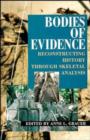 Image for Bodies of Evidence : Reconstructing History through Skeletal Analysis