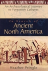 Image for In search of ancient North America  : an archaeological journey to forgotten cultures