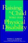 Image for Raising a Child Who Has a Physical Disability