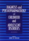 Image for Diagnosis and Psychopharmacology of Childhood and Adolescent Disorders