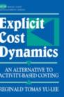 Image for Explicit cost dynamics: an alternative to activity-based costing