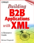 Image for Building B2B application with XML: a resource guide
