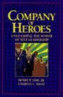 Image for A company of heroes  : unleashing the power of self-leadership