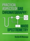 Image for Practical Aspects of Gas Chromatography/Mass Spectrometry