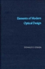 Image for Elements of Modern Optical Design