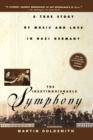 Image for The inextinguishable symphony  : a true story of music and love in Nazi Germany