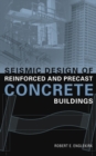 Image for Seismic design of reinforced and precast concrete buildings