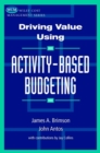 Image for Driving Value Using Activity-Based Budgeting