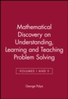 Image for Mathematical Discovery on Understanding, Learning and Teaching Problem Solving, Volumes I and II