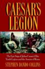 Image for Caesar&#39;s legion  : the epic saga of Julius Caeser&#39;s elite Tenth Legion and the armies of Rome