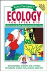 Image for Janice VanCleave&#39;s ecology for every kid  : easy activities that make learning science fun