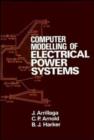 Image for Computer Modelling of Electrical Power Systems
