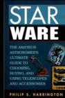 Image for Star Ware : Amateur Astronomer&#39;s Ultimate Guide to Choosing, Buying and Using Telescopes and Accessories