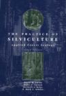 Image for Practice of silviculture  : applied forestry ecology