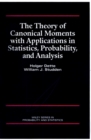 Image for The Theory of Canonical Moments with Applications in Statistics, Probability, and Analysis