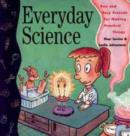 Image for Everyday Science : Fun and Easy Projects for Making Practical Things